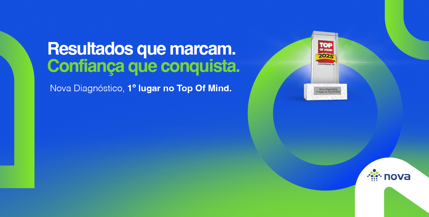 Nova Diagnóstico: Resultados que marcam. Confiança que conquista. 1º lugar no Top of Mind 2025.